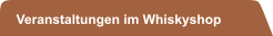 Veranstaltungen im Whiskyshop