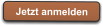 Jetzt anmelden