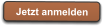 Jetzt anmelden