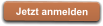 Jetzt anmelden