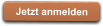 Jetzt anmelden