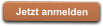 Jetzt anmelden