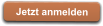 Jetzt anmelden